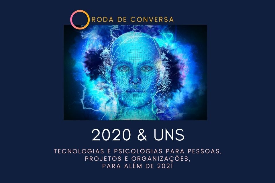 Roda de Conversa - 2020 & UNS - Tecnologias e Psicologias